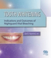 Tooth Whitening: Indications and Outcomes of Nightguard Vital Bleaching - Haywood, Van B