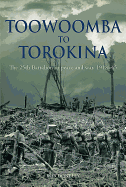 Toowoomba to Torokina: The 25th Battalion in Peace and War, 1918-1945