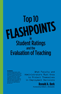 Top 10 Flashpoints in Student Ratings and the Evaluation of Teaching: What Faculty and Administrators Must Know to Protect Themselves in Employment Decisions