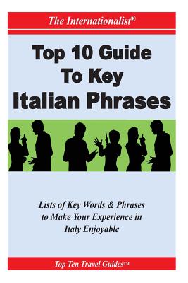 Top 10 Guide to Key Italian Phrases (THE INTERNATIONALIST) - Whiting, Sharri