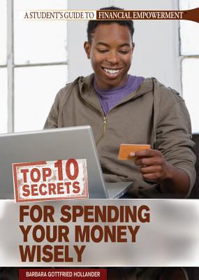 Top 10 Secrets for Spending Your Money Wisely - Gottfried Hollander, Barbara