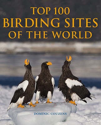 Top 100 Birding Sites of the World - Couzens, Dominic