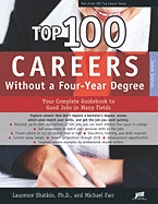 Top 100 Careers Without a Four-Year Degree, 10th Ed: Your Complete Guidebook to Good Jobs in Many Fields