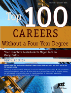 Top 100 Careers Without a Four-Year Degree: Your Complete Guidebook to Major Jobs in Many Fields - Farr, Michael