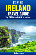 Top 20 Places to Visit in Ireland - Top 20 Ireland Travel Guide