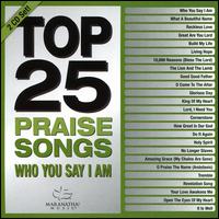 Top 25 Praises Songs: Who You Say I Am - Various Artists