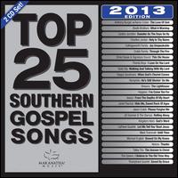 Top 25 Southern Gospel Classics 2013 - Various Artists