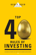 Top 40 Rules of Investing: An Engaging and Thoughtful Guide Down the Path of Successful Investing Practices