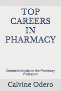 Top Careers in Pharmacy: Competitive Jobs in the Pharmacy Profession