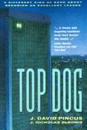Top Dog: A Different Kind of Book about Becoming an Excellent Leader
