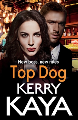 Top Dog: An unforgettable, gripping gangland crime thriller from Kerry Kaya - Kerry Kaya