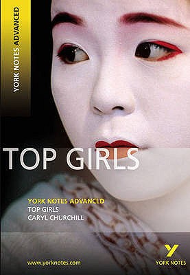 Top Girls (York Notes Advanced) English Literature Study Guide - for 2025, 2026 exams - Churchill, Caryll