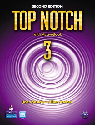 Top Notch 3 with Activebook - Saslow, Joan M, and Ascher, Allen