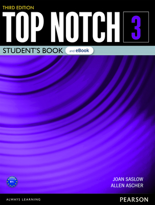 Top Notch Level 3 Student's Book & eBook with Digital Resources & App - Saslow, Joan, and Ascher, Allen