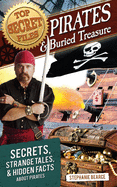 Top Secret Files: Pirates and Buried Treasure, Secrets, Strange Tales, and Hidden Facts about Pirates