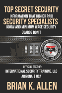 Top Secret Information That Higher Paid Security Specialists Know: And Minimum Wage Security Guards Don't!