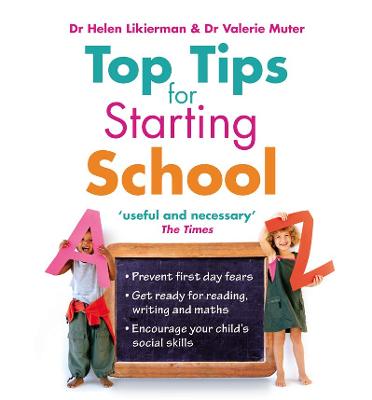 Top Tips for Starting School - Likierman, Dr Helen, Dr.