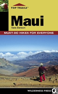 Top Trails: Maui: Must-Do Hikes for Everyone - Benson, Sara