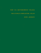 Top US Retirement Plans - Multiple-Employer Pension Plans - New Jersey: Employee Benefit Plans