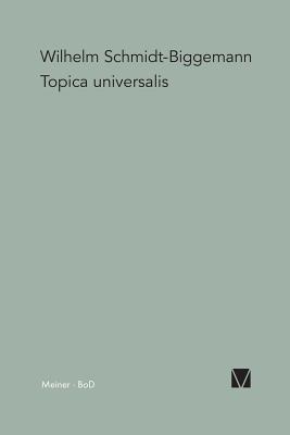Topica Universalis - Schmidt-Biggemann, Wilhelm