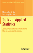 Topics in Applied Statistics: 2012 Symposium of the International Chinese Statistical Association