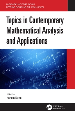 Topics in Contemporary Mathematical Analysis and Applications - Dutta, Hemen (Editor)