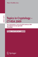Topics in Cryptology - CT-Rsa 2009: The Cryptographers' Track at the Rsa Conference 2009, San Francisco, CA, USA, April 20-24, 2009, Proceedings