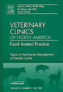 Topics in Nutritional Management of Feedlot Cattle, an Issue of Veterinary Clinics: Food Animal Practice: Volume 23-2