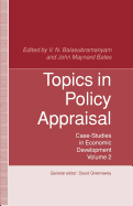 Topics in Policy Appraisal: Volume 2: Case-Studies in Economic Development