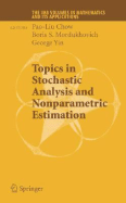 Topics in Stochastic Analysis and Nonparametric Estimation - Chow, Pao-Liu (Editor), and Mordukhovich, Boris S (Editor), and Yin, G George (Editor)