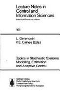 Topics in Stochastic Systems: Modelling, Estimation and Adaptive Control