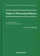Topics in Theoretical Physics - Proceedings of the Second Pacific Winter for Theoretical Physics