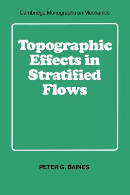 Topographic Effects in Stratified Flows - Baines, Peter G.