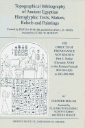 Topographical Bibliography of Ancient Egyptian Hieroglyphic Texts, Statues, Reliefs and Paintings. Volume VIII: Objects of Provenance Not Known. Part IV: Stelae (Dynasty XVIII to the Roman Period)
