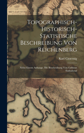 Topographisch-Historisch-Statistische Beschreibung Von Reichenberg: Nebst Einem Anhange, Die Beschreibung Von Gablonz Enthaltend