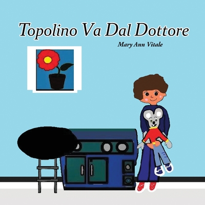 Topolino Va Dal Dottore - Vitale, Mary Ann, and Bowman, Sarah L (Illustrator)