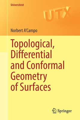 Topological, Differential and Conformal Geometry of Surfaces - A'Campo, Norbert