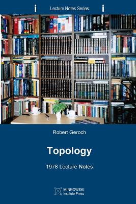 Topology: 1978 Lecture Notes - Geroch, Robert