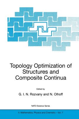 Topology Optimization of Structures and Composite Continua - Rozvany, George I N (Editor), and Olhoff, N (Editor)