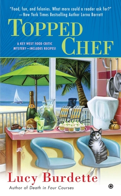 Topped Chef: A Key West Food Critic Mystery - Burdette, Lucy