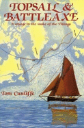 Topsail & Battleaxe: A Voyage in the Wake of the Vikings - Cunliffe, Tom