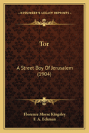 Tor: A Street Boy of Jerusalem (1904)