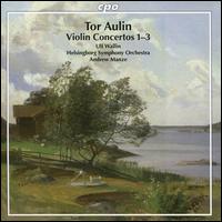 Tor Aulin: Violin Concertos Nos. 1-3 - Ulf Wallin (violin); Helsingborg Symphony Orchestra; Andrew Manze (conductor)