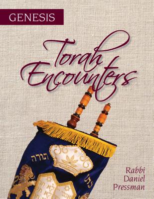 Torah Encounters: Genesis - Pressman, Rabbi Daniel