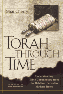 Torah Through Time: Understanding Bible Commentary from the Rabbinic Period to Modern Times