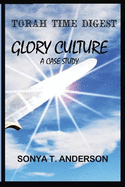 Torah Time Digest: Glory Culture, a Case Study