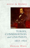 Tories, Conservatives, and Unionists 1815-1914