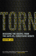 Torn: Rescuing the Gospel from the Gays-Vs.-Christians Debate