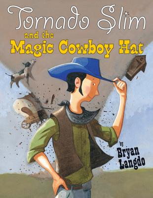 Tornado Slim and the Magic Cowboy Hat - 