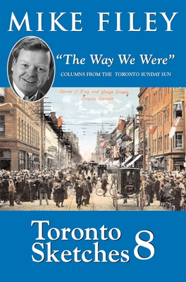 Toronto Sketches 8: The Way We Were - Filey, Mike